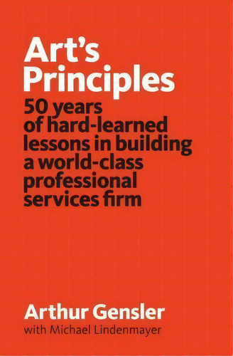 Art's Principles, De Arthur Gensler. Editorial Wilson Lafferty, Tapa Blanda En Inglés