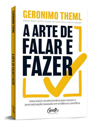 A Arte De Falar E Fazer, De : Geronimo Theml. Não Aplica, Vol. Não Aplica. Editorial Gente, Tapa Mole, Edición Não Aplica En Português, 2023