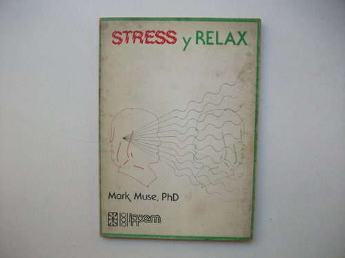 Stress Y Relax - Un Manual De Autoayuda - Mark Muse