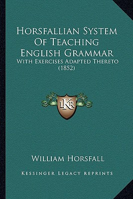 Libro Horsfallian System Of Teaching English Grammar: Wit...