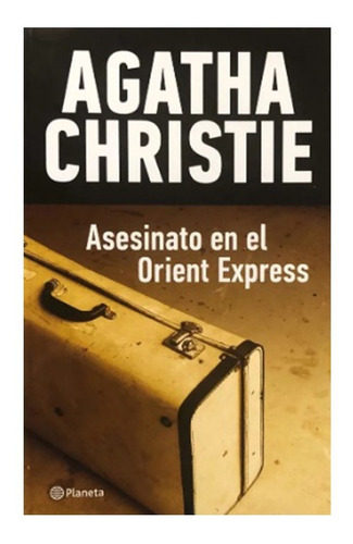 Imagen 1 de 3 de Asesinato En El Orient Express - Agatha Christie - Planeta