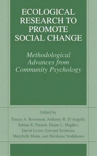 Ecological Research To Promote Social Change : Methodological Advances From Community Psychology, De Tracey A. Revenson. Editorial Springer Science+business Media, Tapa Dura En Inglés