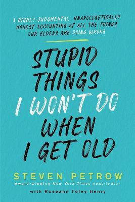 Libro Stupid Things I Won't Do When I Get Old : A Highly ...