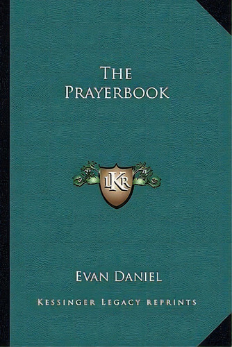 The Prayerbook, De Evan Daniel. Editorial Kessinger Publishing, Tapa Blanda En Inglés