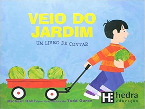 VEIO DO JARDIM - UM LIVRO DE CONTAR, de DAHL, MICHAEL. Editora HEDRA EDUCAÇAO, capa mole em português