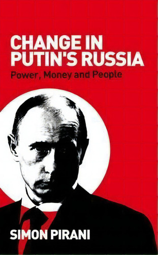 Change In Putin's Russia, De Simon Pirani. Editorial Pluto Press, Tapa Blanda En Inglés