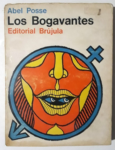 Los Bogavantes - Libro De Abel Posse - Ed. Brújula 1970