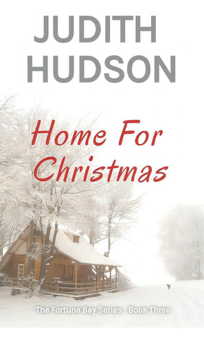 Home For Christmas: Book Three Of The Fortune Bay Series, De Hudson, Judith. Editorial Lightning Source Inc, Tapa Blanda En Inglés