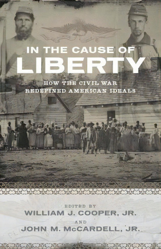 In The Cause Of Liberty, De Jr. William J Cooper. Editorial Louisiana State University Press, Tapa Blanda En Inglés