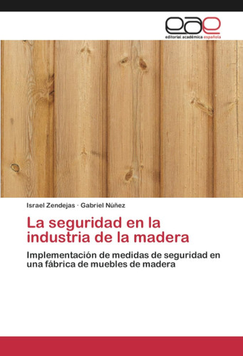 Libro: La Seguridad Industria Madera: Implementa