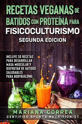 Libro Recetas Veganas De Batidos Con Proteina Para Fisico...