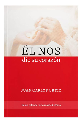 El Nos Dio Su Corazon - Juan Carlos Ortiz