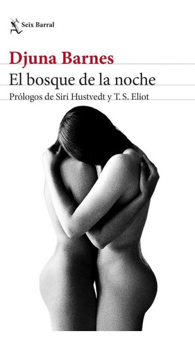 El bosque de la noche, de Djuna Barnes. Editorial Seix Barral, tapa blanda en español, 2022