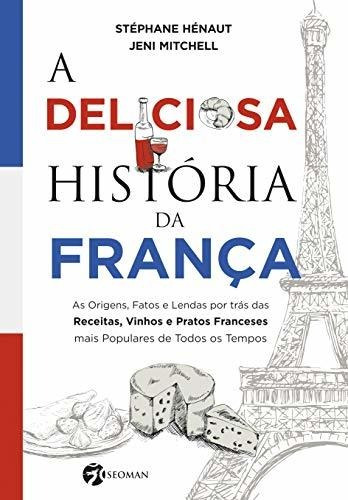 Libro A Deliciosa História Da França As Origens Fatos E Lend