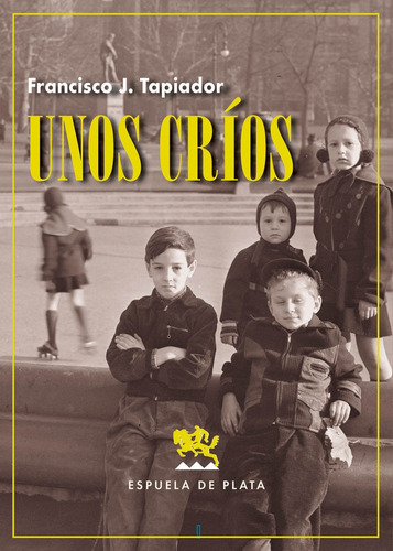 Unos Crãâos, De Tapiador, Francisco J.. Editorial Ediciones Espuela De Plata, Tapa Blanda En Español