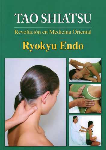 Tao Shiatsu: Revolución En Medicina Oriental, De Endo, Ryokyu., Vol. 1. Editorial Editorial Alas, Tapa Blanda En Español