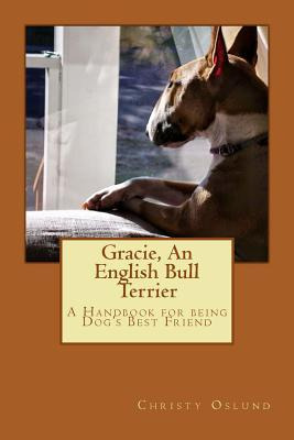 Libro Gracie, An English Bull Terrier : A Handbook For Be...