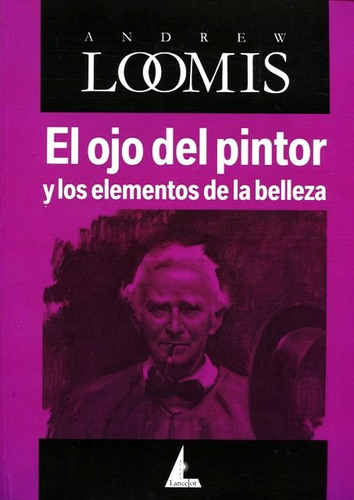 Loomis - El Ojo Del Pintor Y Los Elementos De La Belleza