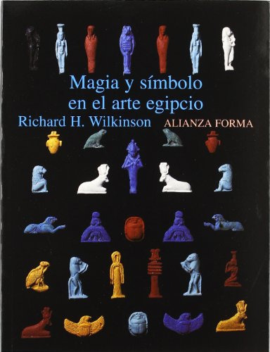 Magia Y Símbolo En El Arte Egipcio, De Richard H. Wilkinson. Editorial Alianza, Tapa Blanda En Español