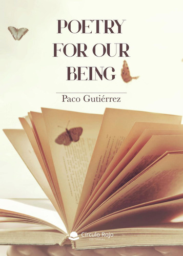 Poetry For Our Being: No, de Gutiérrez Paco.., vol. 1. Editorial grupo editorial circulo rojo sl, tapa pasta blanda, edición 1 en inglés, 2020