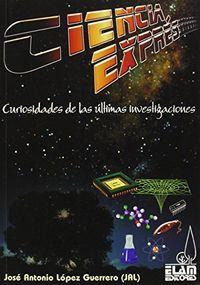 Libro: Ciencia Exprés. Lopez Guerrero,jose Antonio. Elam Edi