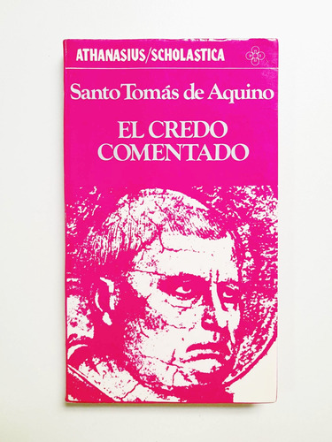 El Credo Comentado - Santo Tomás De Aquino - Latín/español