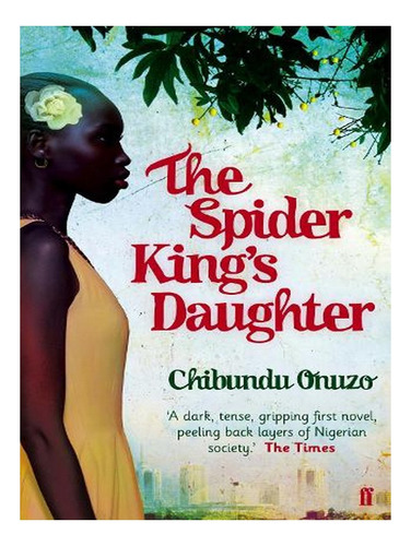 The Spider King's Daughter (paperback) - Chibundu Onuz. Ew02