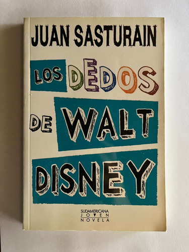 Juan Sasturain - Los Dedos De Walt Disney 