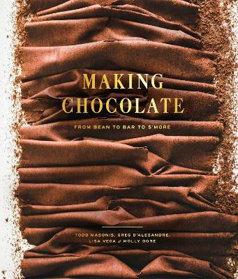 Making Chocolate : From Bean To Bar To S'more - Greg D'al...