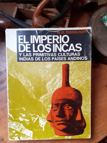 El Imperio De Los Incas Y Las Primitivas Culturas Andinas