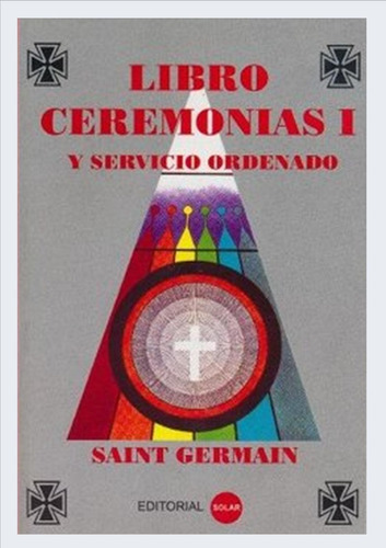 Libro Ceremonias Y Servicio Ordenado  I, De De De Saint Germain. Editorial Solar, Tapa Blanda En Español