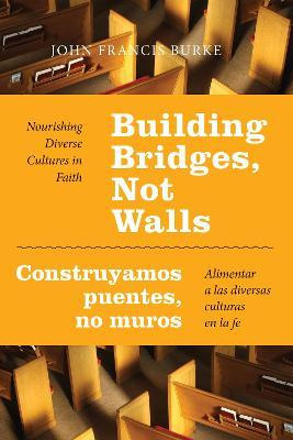 Libro Building Bridges, Not Walls - Construyamos Puentes,...