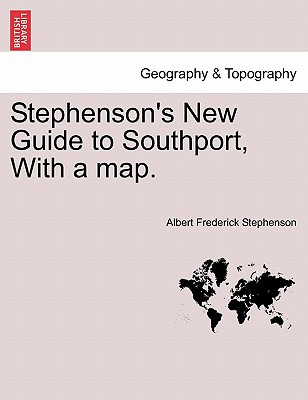 Libro Stephenson's New Guide To Southport, With A Map. - ...