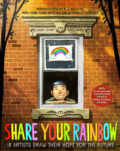 Share Your Rainbow - 18 Artist Draw Their Hope For The Futur