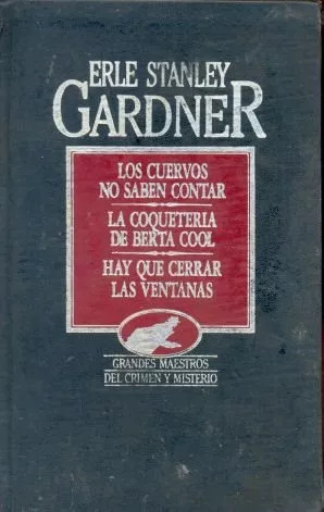 Erle Stanley Gardner: Los Cuervos No Saben Contar - La Coque