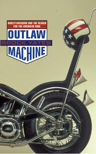 Libro: Outlaw Machine: Harley Davidson And The Search