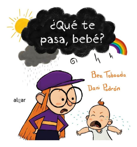 ¿Qué te pasa, bebé?: 51 (Cartón), de TABOADA, BEA. Editorial ALGAR, tapa pasta dura en español, 2022