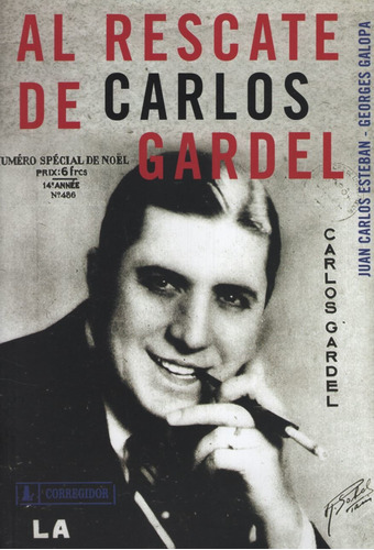 Libro Al Rescate De Carlos Gardel