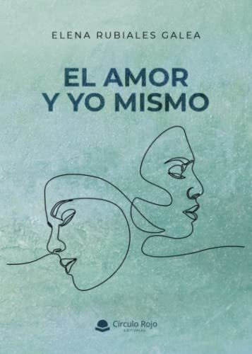 Libro El Amor Y Yo Mismo De Elena Rubiales Galea