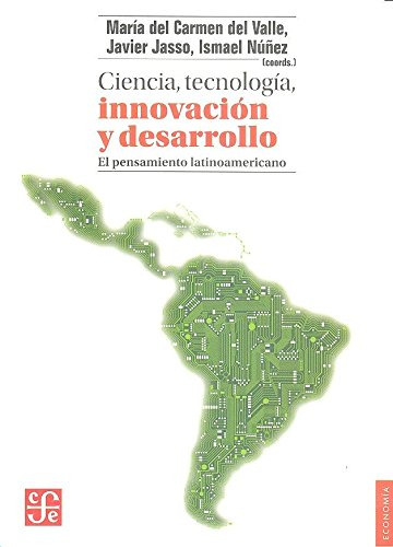 Ciencia, Tecnologia, Innovacion Y Desarrollo / Javier Jasso,