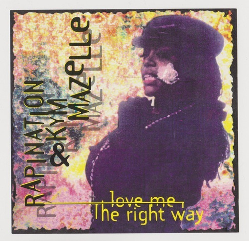 Rapination & Kym Mazelle  Love Me The Right Way Cd 
