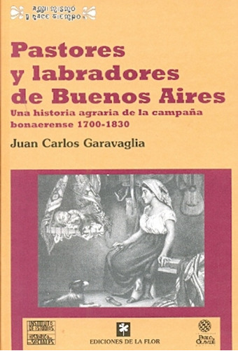 Pastores Y Labradores De Buenos Aires - Garavaglia , Juan Ca