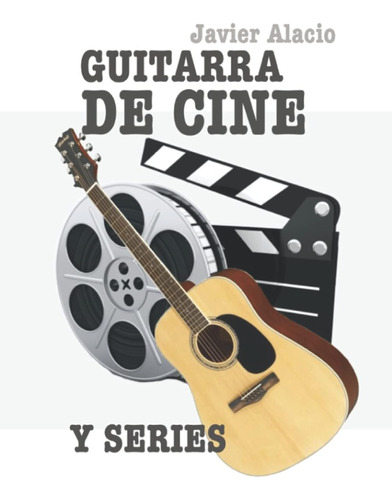 Guitarra De Cine Y Series: 25 Canciones Famosas De Películas