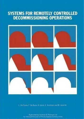 Systems For Remotely Controlled Decommissioning Operations, De L.da Costa. Editorial Kluwer Academic Publishers Group, Tapa Blanda En Inglés