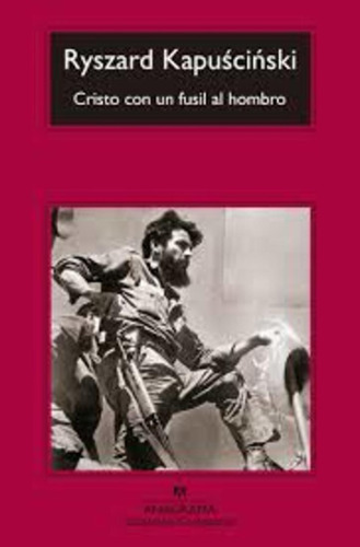 Cristo Con Un Fusil Al Hombro - Ryszard Kapuscinski