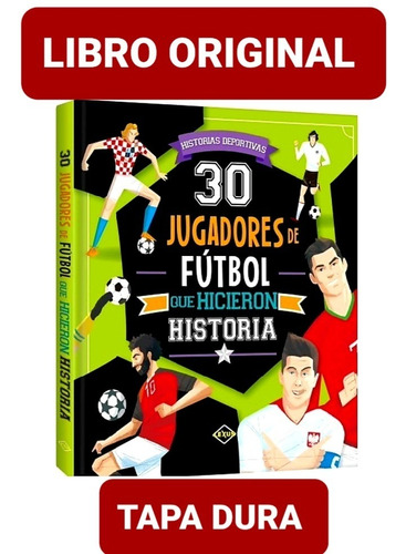 30 Jugadores De Fútbol Que Hicieron Historia ( Original )