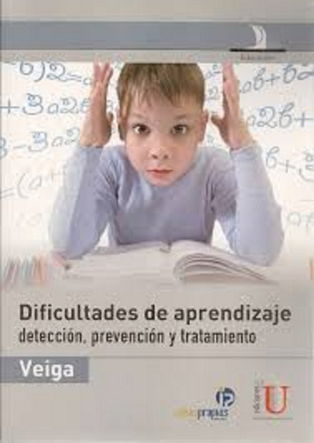 Dificultades De Aprendizaje Detenccion, Prevencion Y Tratamiento, De Veiga Alen, Matilde. Editorial Ediciones De La U En Español
