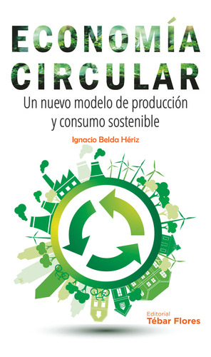 Economia Circular Un Nuevo Modelo De Produccion Y Consumo -