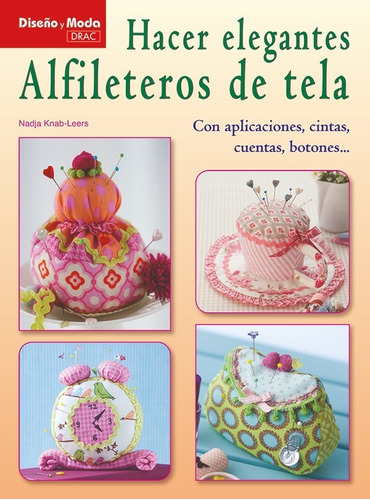 Hacer Elegantes Alfileteros De Tela