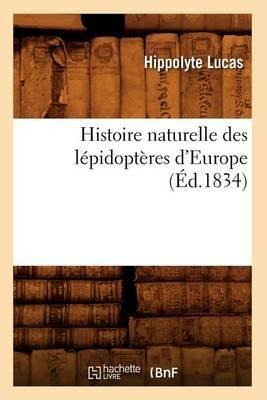 Histoire Naturelle Des Lepidopteres D'europe (ed.1834) - ...